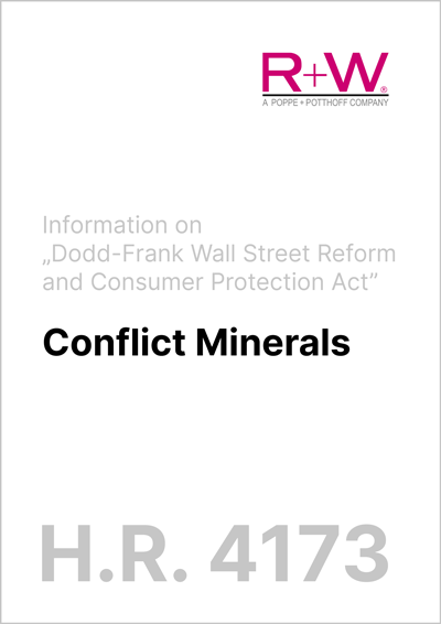 R+W Information on Conflict Minerals "H.R. 4173"